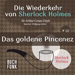 Das goldene Pincenez : Die Wiederkehr von Sherlock Holmes cover image