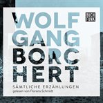 Wolfgang Borchert : "Sämtliche Erzählungen" cover image