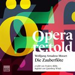 Die Zauberflöte : Opera re:told (German) cover image