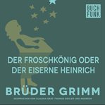 Der Froschkönig oder der eiserne Heinrich cover image