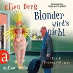 Blonder wird's nicht : (K)ein Friseur-Roman cover image