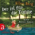Der ist für die Tonne : (K)ein Männer Roman cover image