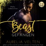 Beast : Gefangen (Mafia-Liebesroman). Fairytale Gone Dark (German) cover image