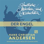 Der Engel : H. C. Andersen: Sämtliche Märchen und Geschichten cover image