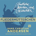 Fliedermütterchen. H. C. Andersen: Sämtliche Märchen und Geschichten cover image