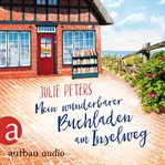 Mein wunderbarer Buchladen am Inselweg : Roman cover image