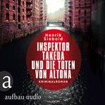 Inspektor Takeda und die Toten von Altona : Kriminalroman cover image