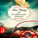 Miss Daisy und die Entführung der Millionärin : Miss Daisy ermittelt cover image