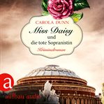 Miss Daisy und die tote Sopranistin : Miss Daisy ermittelt cover image