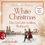White Christmas : Das Lied der weißen Weihnacht cover image