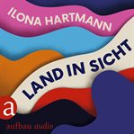 Land in Sicht (Ungekürzt) cover image