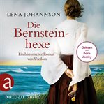 Die Bernsteinhexe : Ein historischer Roman von Usedom cover image