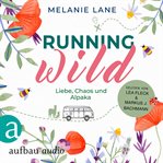 Running Wild : Liebe, Chaos und Alpaka cover image