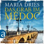 Das Grab im Médoc : Pauline Castelot ermittelt in Bordeaux cover image