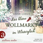 Der kleine Wollmarkt im Winterglück : Kleeblatt Träume cover image