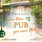 Der kleine Pub zum neuen Glück : Kleeblatt Träume cover image