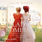 Die Ladys von Somerset : Die Liebe, der widerspenstige Ambrose und ich cover image