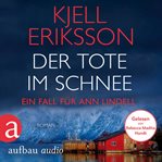Der Tote im Schnee : Ann Lindell (German) cover image