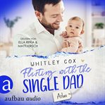 Flirting With the Single Dad : Atlas. Single Dads of Seattle (German) cover image