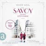 Das Savoy : Glanz einer Familie. Die Savoy Saga cover image