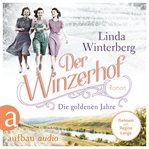 Der Winzerhof : Die goldenen Jahre. Winzerhof Saga (German) cover image