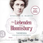 Die Liebenden von Bloomsbury : Vanessa und die Kunst des Lebens. Bloomsbury Saga (German) cover image
