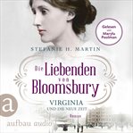 Die Liebenden von Bloomsbury : Virginia und die neue Zeit. Bloomsbury Saga (German) cover image