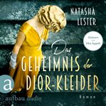 Das Geheimnis der Dior : Kleider cover image
