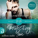 Protecting You : Bailey Brothers (German) cover image