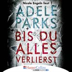 Bis du alles verlierst cover image