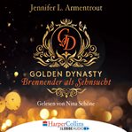 Brennender als Sehnsucht : Golden Dynasty (German) cover image