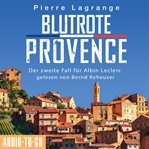 Blutrote Provence : Ein Fall für Commissaire Leclerc cover image