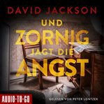 Und Zornig Jagt Die Angst cover image