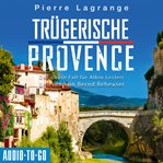 Trügerische Provence : Ein Fall für Commissaire Leclerc cover image