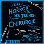 Der Horror Der Frühen Chirurgie cover image