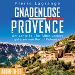 Gnadenlose Provence : Ein Fall für Commissaire Leclerc cover image