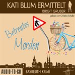 Betreutes Morden : Kati Blum ermittelt cover image