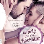 So heiß wie ein Rockstar : Rockstars (German) cover image