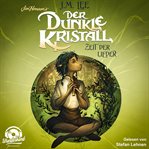 Der Dunkle Kristall : Zeit Der Lieder. Dark Crystal (German) cover image