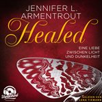 Healed : Eine Liebe Zwischen Licht und Dunkelheit. Wicked-Reihe cover image