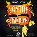 Scythe &amp; Sparrow - Die Große Liebe Erscheint Manchmal Im Finstersten Moment