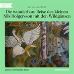 Die Wunderbare Reise Des Kleinen Nils Holgersson Mit Den Wildgänsen cover image