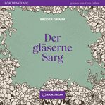 Der Gläserne Sarg : Märchenstunde cover image
