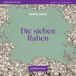 Die Sieben Raben : Märchenstunde cover image