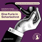 Eine Furie in Scharlachrot : Eine Neue Sherlock Holmes Kriminalgeschichte cover image