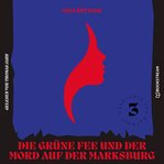 Die Grüne Fee Und Der Mord Auf Der Marksburg cover image