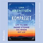 Kompasset - Lyt til din indre stemme og ændr dit liv cover image
