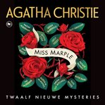 Miss Marple verzameling - Twaalf nieuwe Miss Marple verhalen cover image