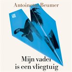 Mijn vader is een vliegtuig cover image