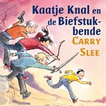 Kaatje Knal en de Biefstukbende cover image